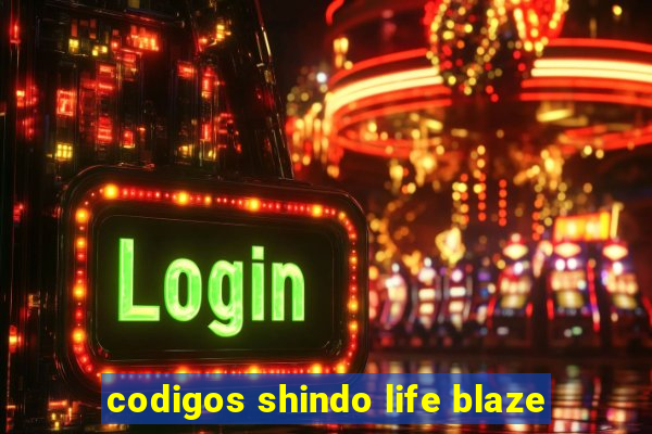 codigos shindo life blaze